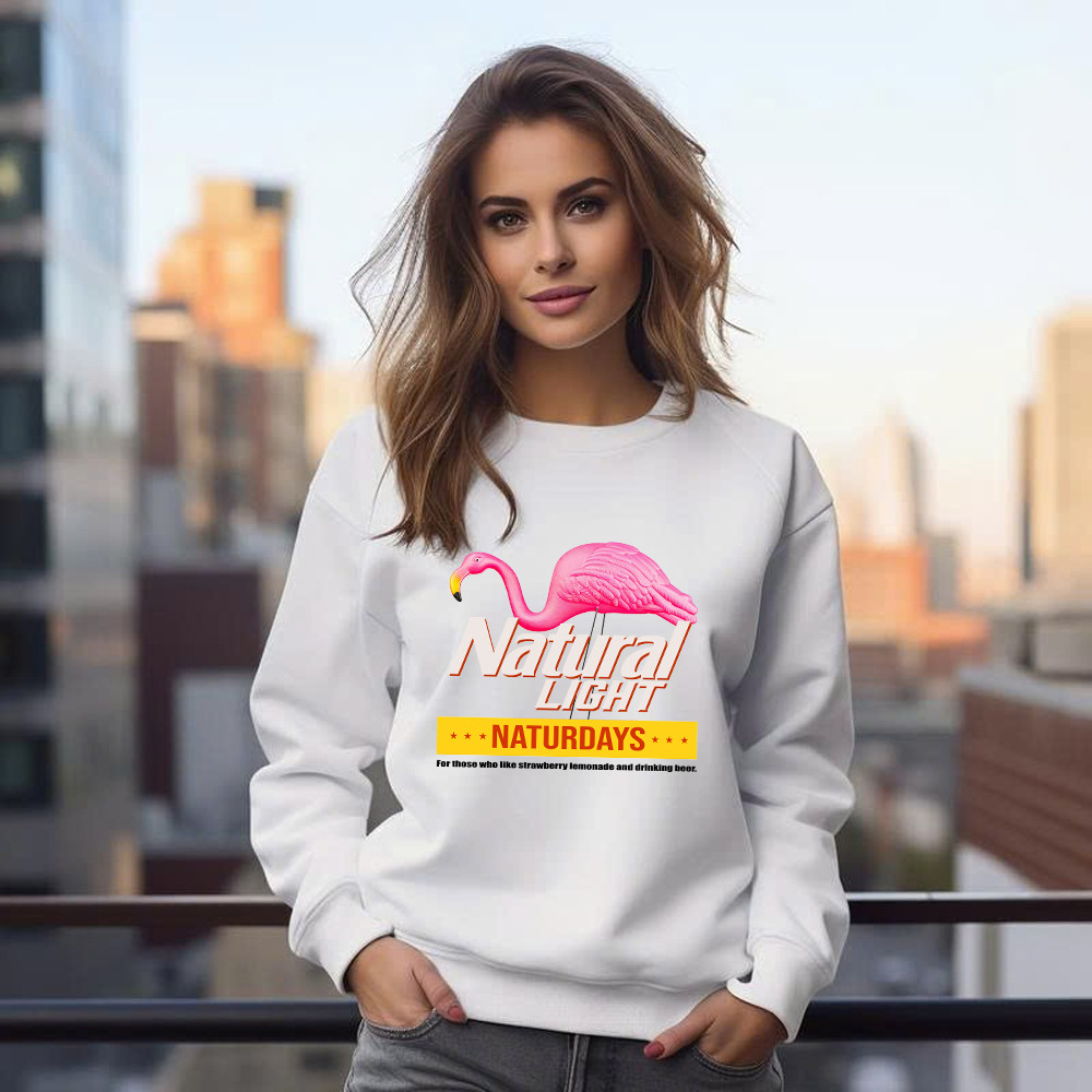 Pink Flamingo Natural Light Naturdays Sweatshirt Funny Sayings Flamingo Shirt Mens Womens